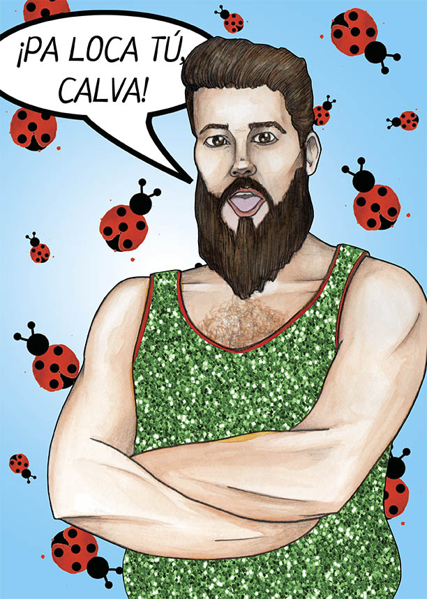 <b>PA LOCA TÚ, CALVA</b>